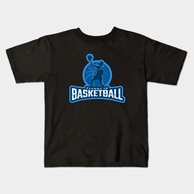 Fluent In Basketball Kids T-Shirt by poc98